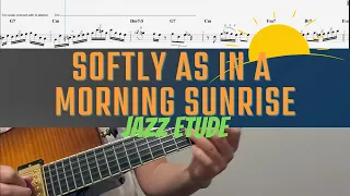 Softly As In A Morning Sunrise - Jazz Etude/ Peter Bernstein style
