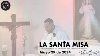 Padre Chucho - La Santa Misa (Miércoles 29 de Mayo)