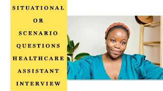 Health Care Assistant Situational Interview Questions  UK | How to answer & impress the interviewer