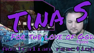 Tina S - For the love of God (Aussie Reaction)