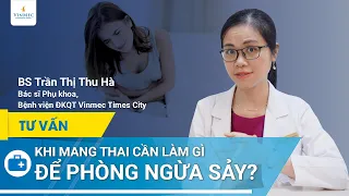 Dọa sảy thai là gì? Làm gì để ngừa sảy thai | BS Trần Thị Thu Hà, BV Vinmec Times City