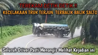 Detik² Incident !! Truck Salto Terjun Terbalik, Seluruh Driver Pasti Menangis Melihat Kejadian ini