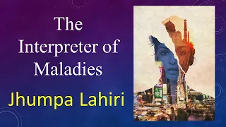 The Interpreter of Maladies by  Jhumpa Lahiri (Part - 1)