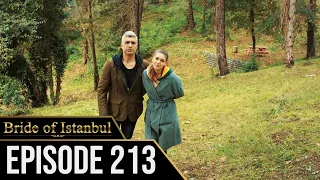 Bride of Istanbul - Episode 213 (English Subtitles) | Istanbullu Gelin