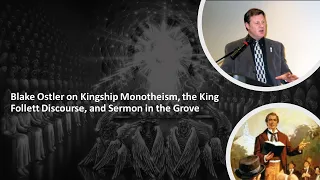 Episode 25: Blake Ostler on Kingship Monotheism, the King Follett Discourse, and Sermon in the Grove