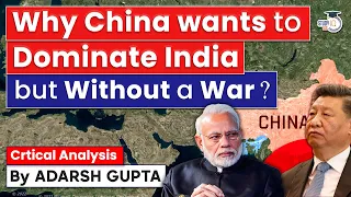 Why China wants to Win India, But Without a War? India Vs China | UPSC Mains GS2 IR