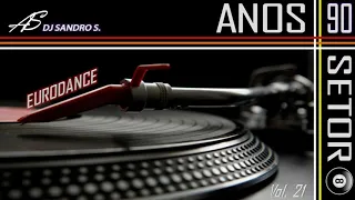 EURODANCE ANOS 90'S VOL: 21 DJ SANDRO S.