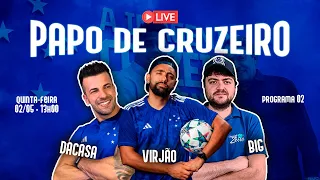 (AO VIVO) 🔴 PAPO DE CRUZEIRO com Virjão, Dacasa e Big - #2