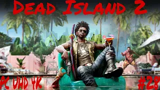 Прохождение Dead Island 2 на Русском языке ➤ Часть 28 ➤ Мёртвый остров PС (ПК) UHD (4К)