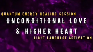Higher Heart Unconditional Love Energy Healing and Light Language Activation
