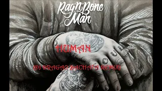 Rag 'n' Bone Man - Human (Dj Dragao Bachata Remix)