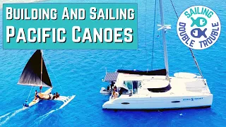 Sailing Traditional Pacific CANOES EP75