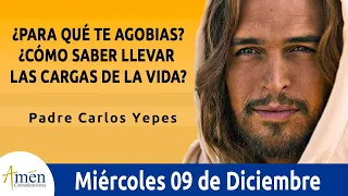 Evangelio De Hoy Miércoles 9 Diciembre 2020. Padre Carlos Yepes. Mateo 11,28-30