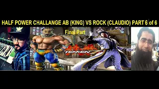 Tekken 7- HALF POWER CHALLENGE BY ROCK #CLAUDIO VS AB #KING - Pakistani Tekken Players - PART 6 OF 6