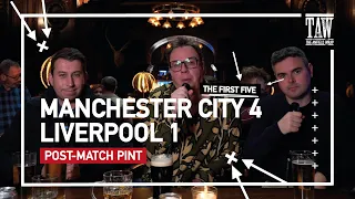 Manchester City 4 Liverpool 1 | Post-Match Pint