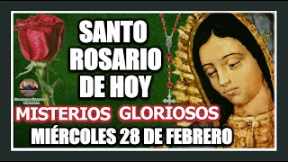 SANTO ROSARIO DE HOY A LA VIRGEN DE GUADALUPE MISTERIOS GLORIOSOS MIÉRCOLES 28 DE  FEBRERO DE 2024.