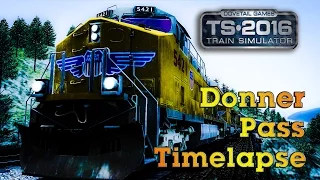 Train Simulator 2016: UP ES44AC Donner Pass Timelapse