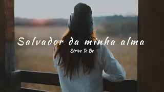 Strive To Be - Savior Of My Soul (tradução)