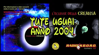 Tute uguai - Radiosboro (anno 2004)