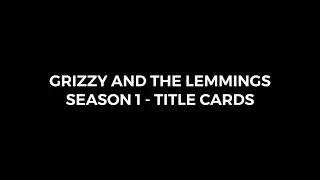 Grizzy and the Lemmings Season 1 - Title Cards