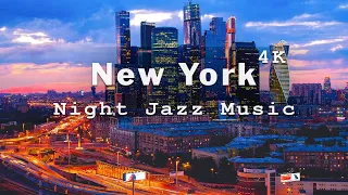 4k Night Jazz Music in New York - Relaxing Jazz Piano Music for Good Mood | New York Jazz Lounge