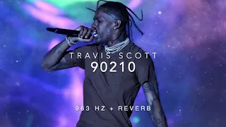 Travis Scott - 90210 [Reverb +963 Hz God Frequency]