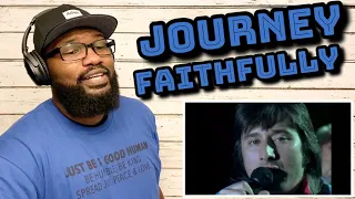 Journey - Faithfully | REACTION