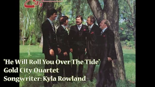 "He Will Roll You Over The Tide" - Gold City Quartet (1981)