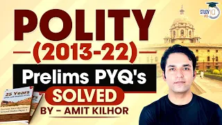 UPSC Prelims Previous Years Questions of Indian Polity | 2013 - 22 I UPSC IAS 2023 | by Amit Kilhor
