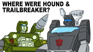 Where were Hound & Trailbreaker in Transformers the Movie?