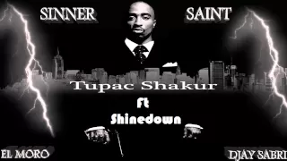 2Pac ft Shinedown ~ Call Me A Sinner Call Me A Saint