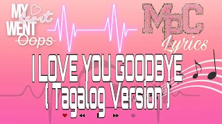 I Love You Goodbye - Tagalog Version LYRICS