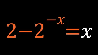 A Non-standard Equation | 2-2^{-x}=x