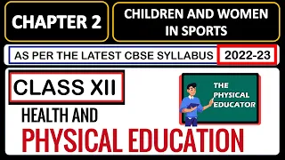 Chapter 2 Physical Education Class 12 I Children and Women in Sports I 2022-23 Latest CBSE syllabus