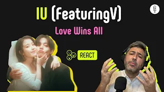 IU & V | LOVE WINS ALL | Vocal Coach REACTION & ANÁLISE | Rafa Barreiros