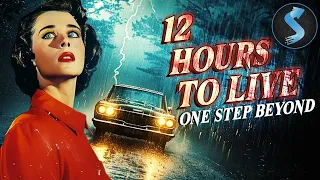 Twelve Hours To Live | Mystery Thriller | One Step Beyond | S1Ep5 | John Newland