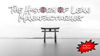 The History of Lean Manufacturing