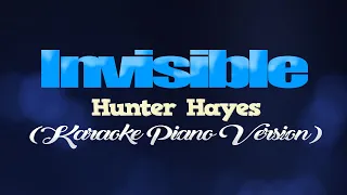 INVISIBLE - Hunter Hayes (KARAOKE PIANO VERSION)