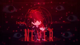 ♱Never MEME ⊹ Gachaclub ⊹ Live2d x After Effects ⊹ Vent ⊹ TW ⊹ K A Y !♱