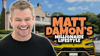 The Millionaire Lifestyle of Matt Damon