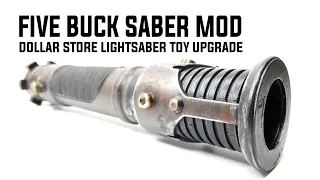 LIGHTSABER TOY MOD: FIVE BUCK SABER - DOLLAR STORE UPGRADE