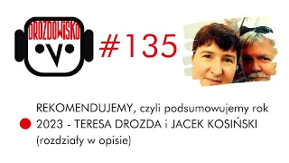 REKOMENDUJEMY, czyli podsumowujemy rok 2023 - TERESA DROZDA i JACEK KOSIŃSKI (rozdziały w opisie)