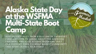 2022 Alaska State Day at the Multi-State Farmers Market Manager Boot Camp