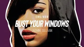 [한글/ENG] Jazmine Sullivan - Bust Your Windows (Lyrics)