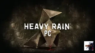 heavy rain PC прохождение без комментариев ЗАВТРА СТАРТ