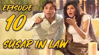 Sussar in Law | Episode 10 | Qavi Khan | Sohail Ahmed | Faisal Rehman | Saba Qamar | Sofia Mirza