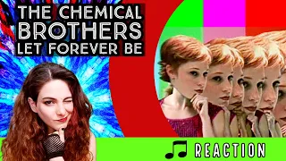 THE CHEMICAL BROTHERS - Let Forever Be - REACTION!