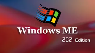 Windows ME 2021 Edition || Windows Me is Back
