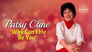 Patsy Cline - Why Can’t He Be You (with Lyrics)