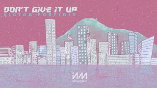 Victor Porfidio - Don't Give It Up